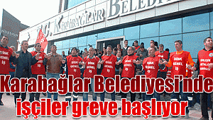 Karabağlar Belediyesi'nde işçiler greve başlıyor