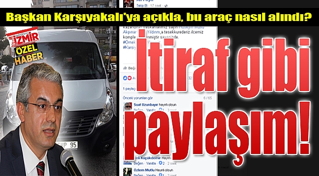 Karşıyaka halkına açıklayın: &quot;Bu araç nasıl alındı!&quot;