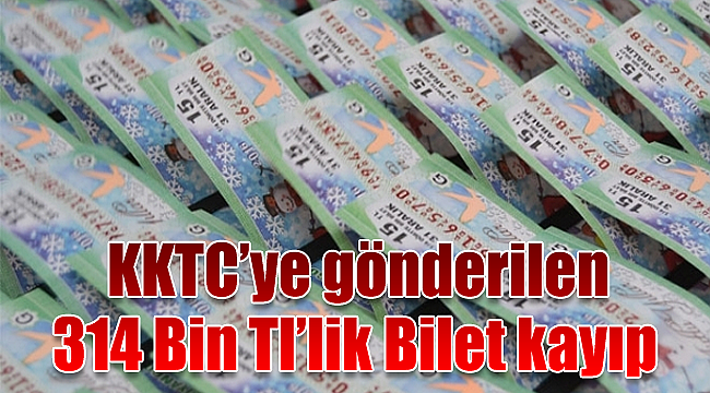KKTC’ye gönderilen 314 bin TL’lik piyango bileti postada kayboldu!
