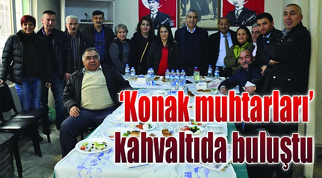 Konak muhtarları kahvaltıda buluştu