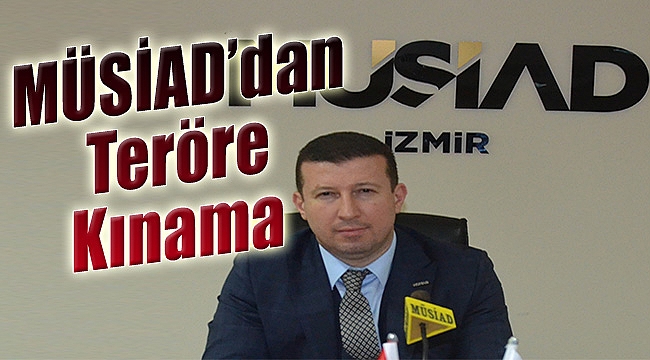 MÜSİAD'dan teröre kınama