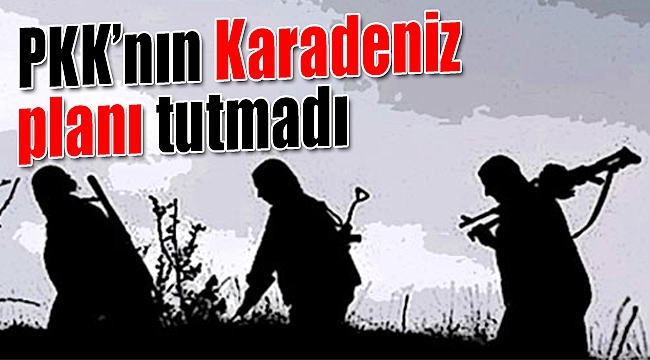 PKK&#039;nın Karadeniz planı...