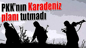 PKK'nın Karadeniz planı...