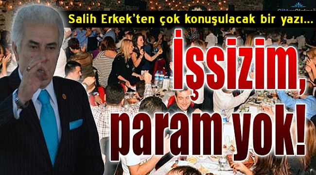 Salih Erkek yazdı: &quot;İşsizim, param yok&quot;