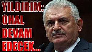 Yıldırım: OHAL devam edecek