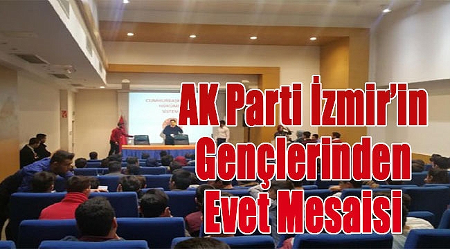 AK Parti İzmir&#039;in gençlerinden 7/24 &#039;evet&#039; mesaisi!