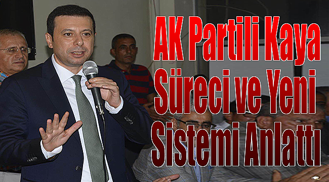 AK Partili Kaya&#039;dan referandum mesajları!