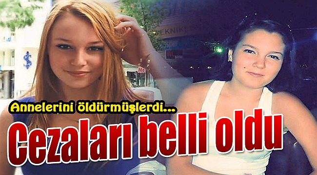 Annelerini öldüren kardeşlere ceza yağdı!