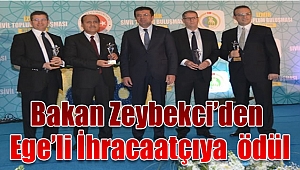 Bakan Zeybekçi'den, Ege'li ihracaatçıya ödül