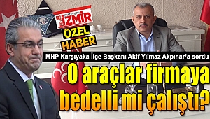 Başkan Akif Yılmaz Akpınar'a sordu: "Araçlar bedelli mi çalıştı?"