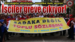 Büyükşehir işçileri greve çıkıyor