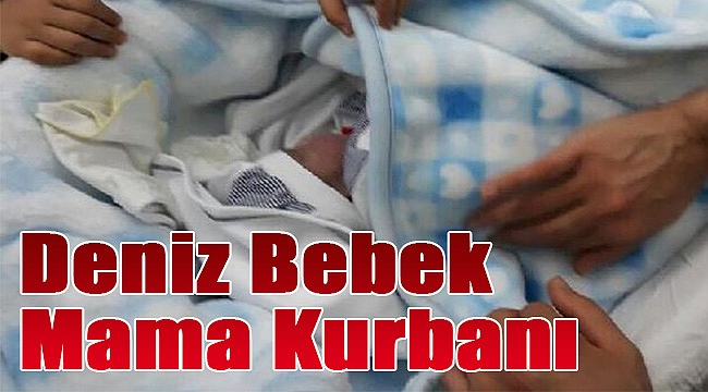 &#039;Deniz&#039; bebek mama kurbanı