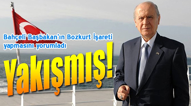 Devlet Bahçeli: Başbakan’ın bozkurt işareti eline yakışmış