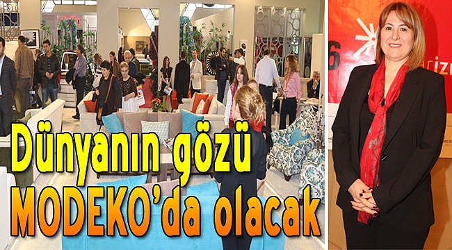 Dünyanın gözü MODEKO&#039;da!
