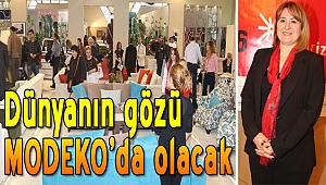 Dünyanın gözü MODEKO'da!