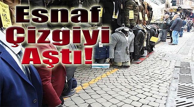 Esnaf &#039;çizgiyi aştı&#039;