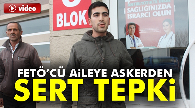 FETÖ&#039;cü aileye askerden sert tepki: &quot;Bize vatana...&quot;