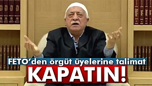 FETÖ'den örgüt evleri talimatı: "Kapatın!"
