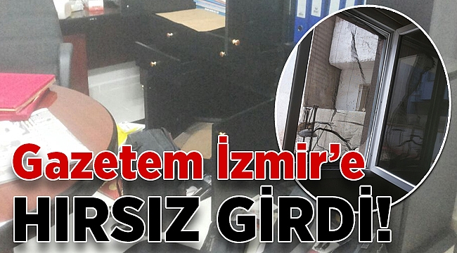 Gazetem İzmir&#039;e hırsız girdi!