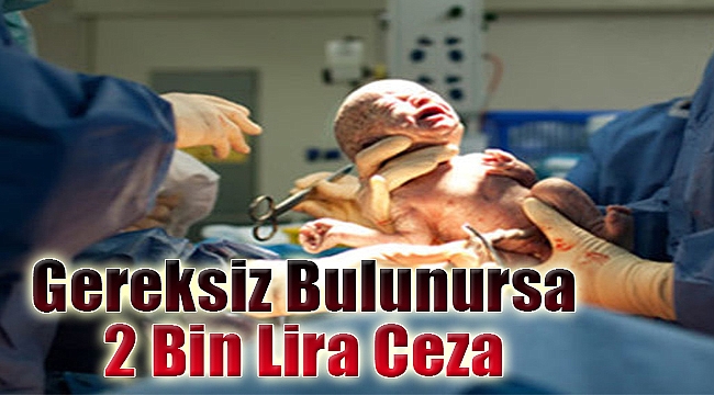 Gereksiz bulunursa &quot;2 bin lira&quot; ceza!