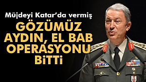 Hulusi Akar: 'Gözümüz aydın, El Bab operasyonu bitti'