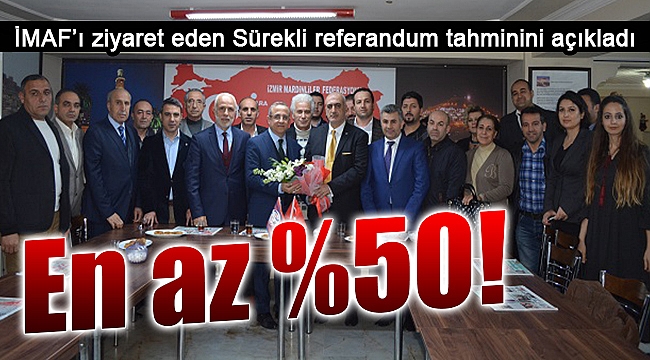 İMAF&#039;ı ziyaret eden AK Partili vekilden referandum tahmini