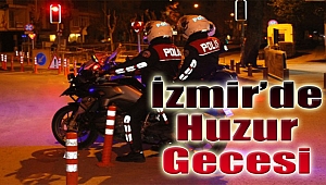 İzmir'de 872 kişilik ekiple huzur uygulaması!