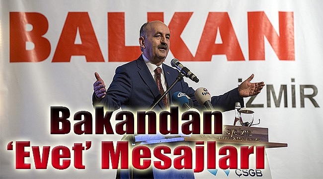 İzmir’de Balkan Çalıştayı: Bakan Müezzinoğlu’ndan ‘evet’ mesajları!