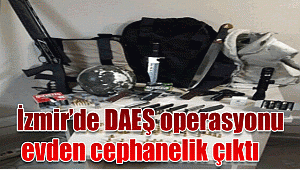 İzmir’de DAEŞ operasyonu evden cephanelik çıktı
