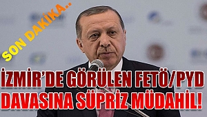 İzmir'de görülen FETÖ/PYD davasına süpriz müdahil!