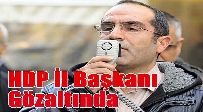 İzmir'de 'terör' operasyonu: HDP İl Başkanı gözaltında!