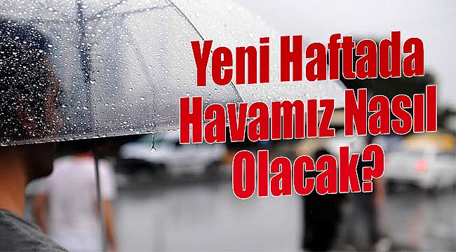 İzmir’de yeni haftada hava nasıl olacak?