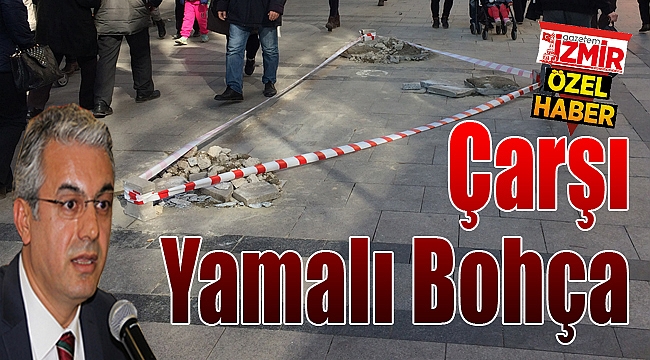 Karşıyaka Çarşısı yamalı bohça!