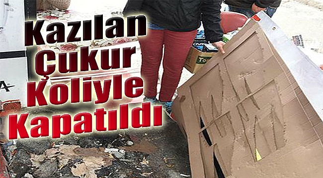 Kemeraltı&#039;nda Kazılan çukur koliyle kapatıldı