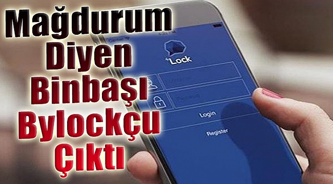 Mağdurum diyen binbaşı bylockçu çıktı