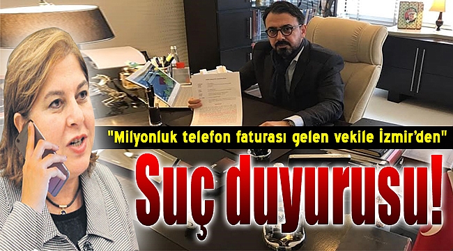 Milyonluk fatura gelen vekile İzmir&#039;den suç duyurusu!