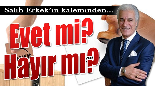 Salih Erkek yazdı...