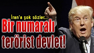 Trump'tan İran'a: Bir numaralı terörist devlet
