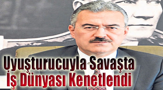 Uyuşturucuyla savaşta iş dünyası kenetlendi