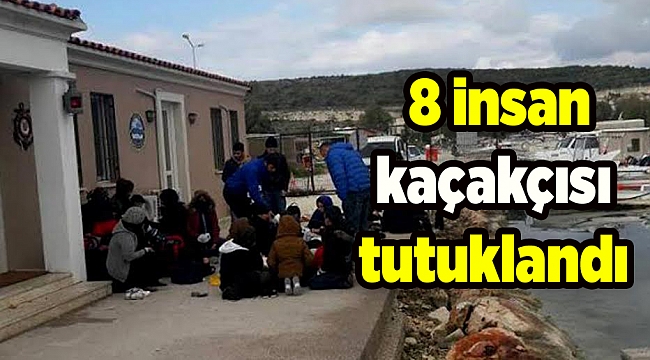 8 insan kaçakçısı tutuklandı
