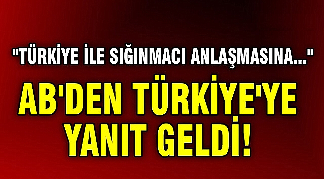 AB: Türkiye ile sığınmacı anlaşmasına bağlıyız