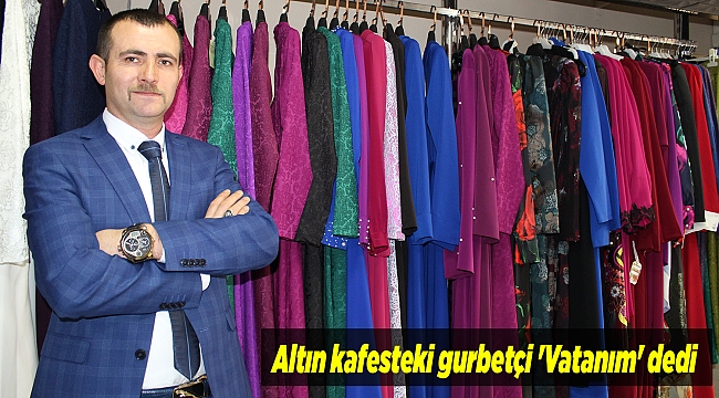 Altın kafesteki gurbetçi 'Vatanım' dedi