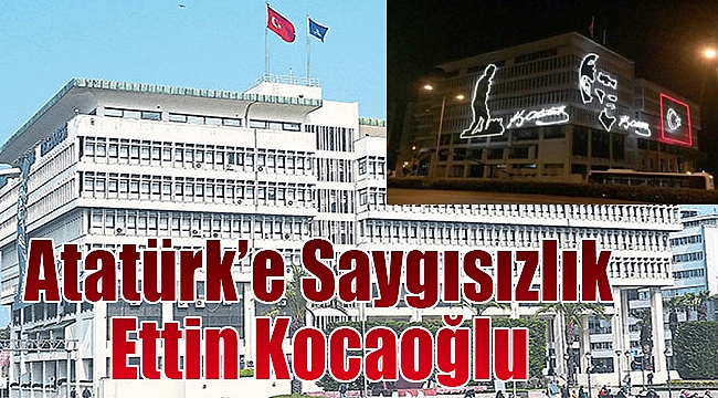 “Atatürk’e saygısızlık ettin Kocaoğlu”