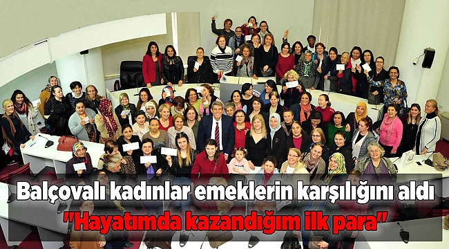 Balçovalı kadınlar emeklerin karşılığını aldı