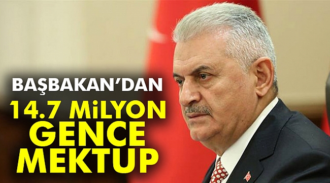 Başbakan Yıldırım&#039;dan 14.7 milyon gence mektup