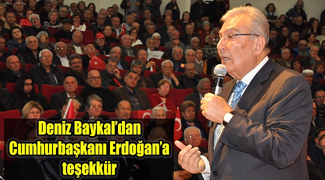 Deniz Baykal’dan Cumhurbaşkanı Erdoğan’a teşekkür