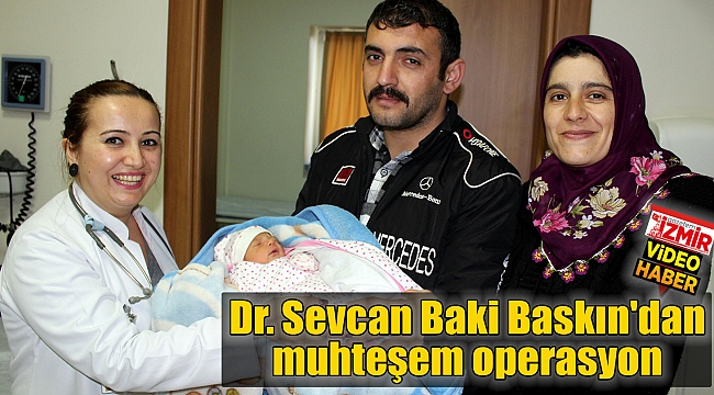 Dr. Sevcan Baki Baskın'dan muhteşem operasyon