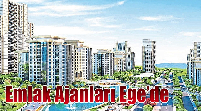 Emlak ajanları Ege’de