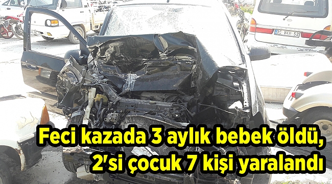 Feci kazada 3 aylık bebek öldü, 2'si çocuk 7 kişi yaralandı