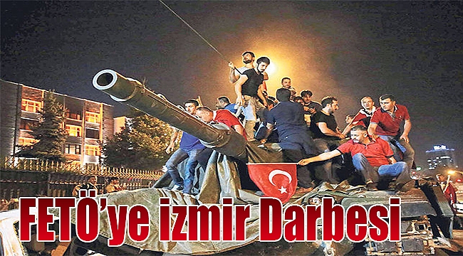 FETÖ’ye İzmir darbesi